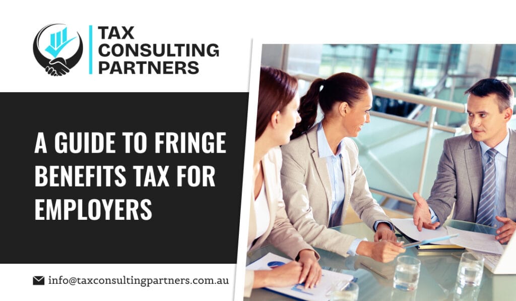 A Guide to Fringe Benefits Tax for Employers